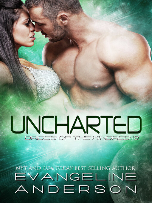 Title details for Uncharted...Book 18 in the Brides of the Kindred Series by Evangeline Anderson - Available